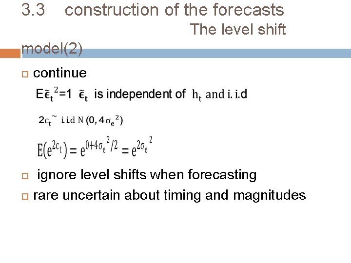 3. 3 construction of the forecasts The level shift model(2) continue ignore level shifts