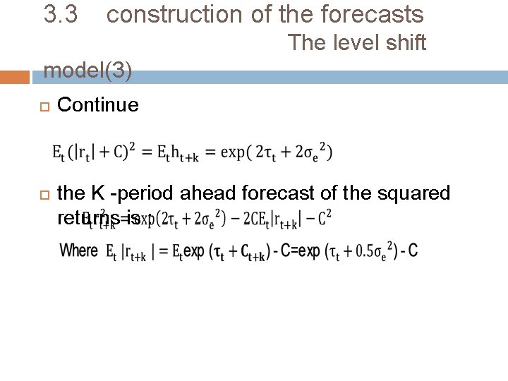 3. 3 construction of the forecasts The level shift model(3) Continue the K -period