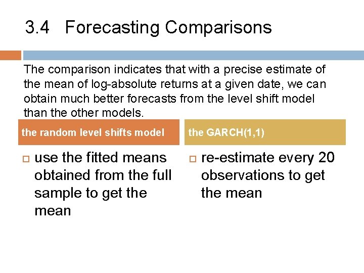 3. 4 Forecasting Comparisons The comparison indicates that with a precise estimate of the