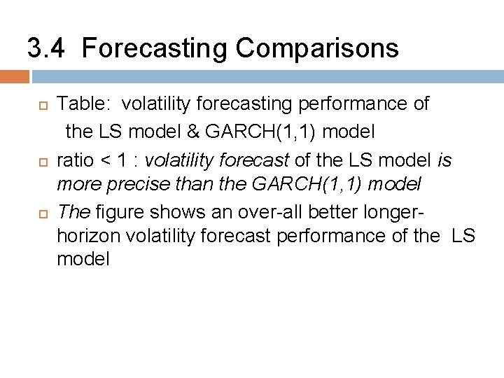 3. 4 Forecasting Comparisons Table: volatility forecasting performance of the LS model & GARCH(1,