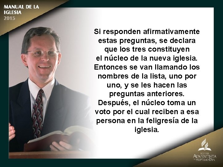 Si responden afirmativamente estas preguntas, se declara que los tres constituyen el núcleo de