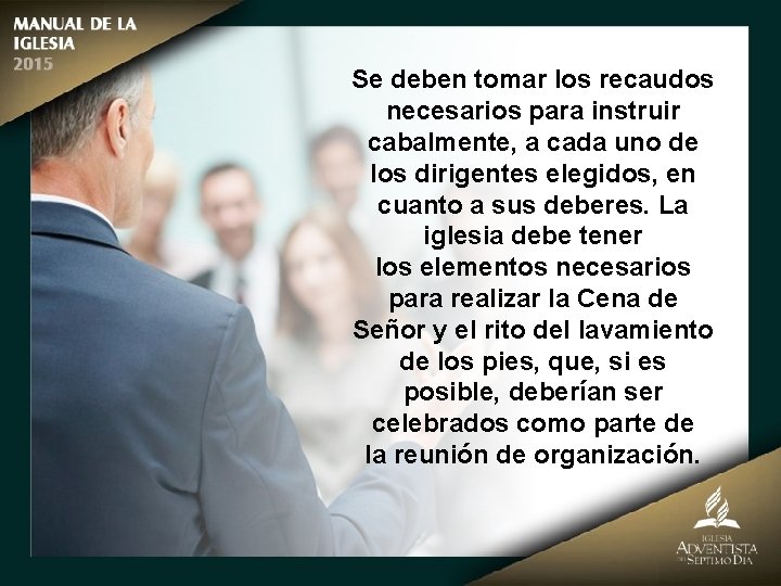 Se deben tomar los recaudos necesarios para instruir cabalmente, a cada uno de los