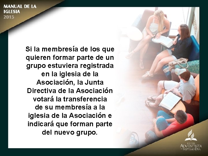 Si la membresía de los que quieren formar parte de un grupo estuviera registrada