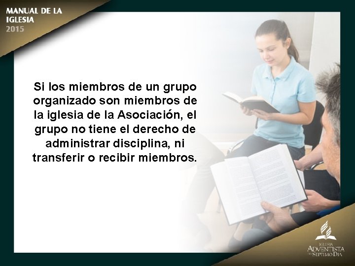 Si los miembros de un grupo organizado son miembros de la iglesia de la