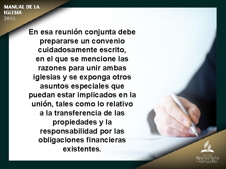 En esa reunión conjunta debe prepararse un convenio cuidadosamente escrito, en el que se