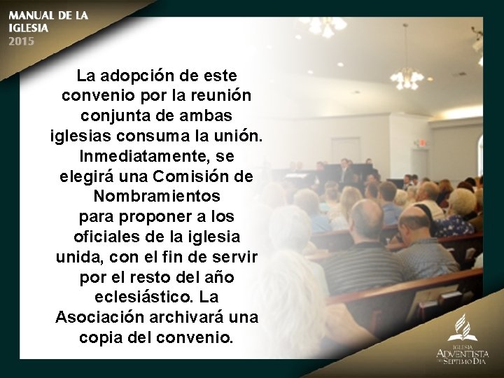 La adopción de este convenio por la reunión conjunta de ambas iglesias consuma la