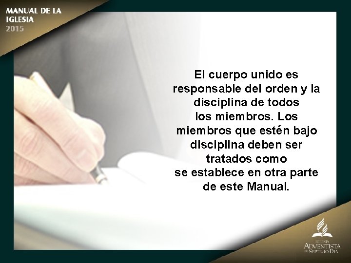 El cuerpo unido es responsable del orden y la disciplina de todos los miembros.