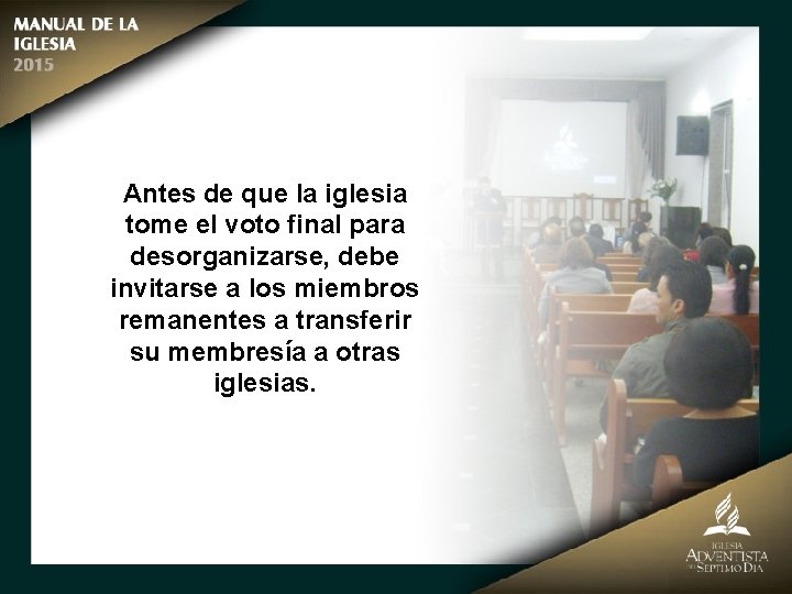 Antes de que la iglesia tome el voto final para desorganizarse, debe invitarse a