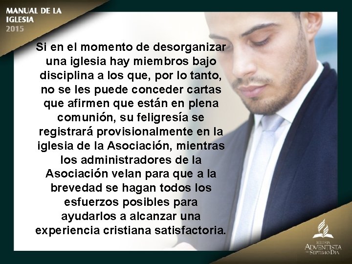 Si en el momento de desorganizar una iglesia hay miembros bajo disciplina a los