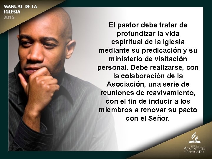 El pastor debe tratar de profundizar la vida espiritual de la iglesia mediante su