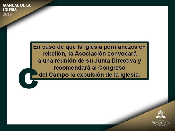 En caso de que la iglesia permanezca en rebelión, la Asociación convocará a una