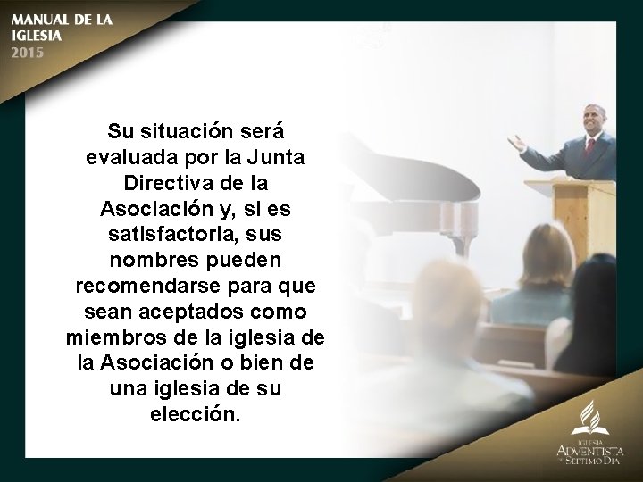 Su situación será evaluada por la Junta Directiva de la Asociación y, si es