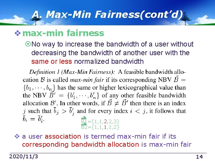 A. Max-Min Fairness(cont’d) v max-min fairness No way to increase the bandwidth of a
