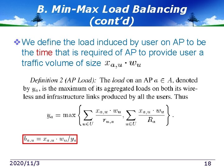 B. Min-Max Load Balancing (cont’d) v We define the load induced by user on