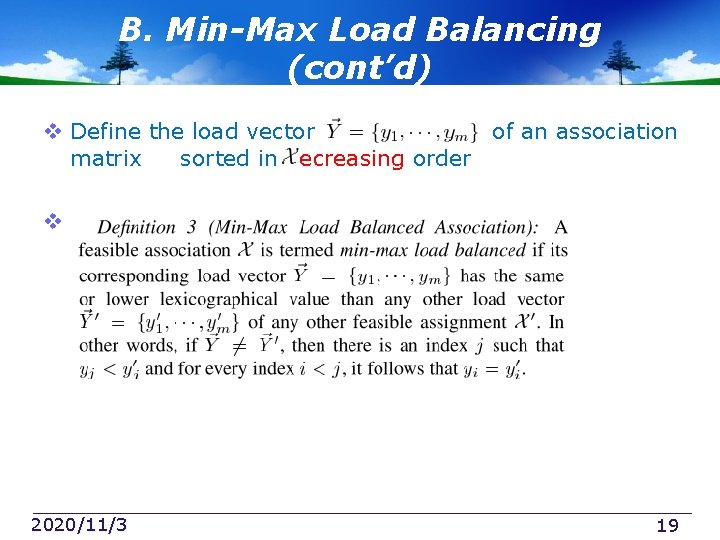B. Min-Max Load Balancing (cont’d) v Define the load vector of an association matrix
