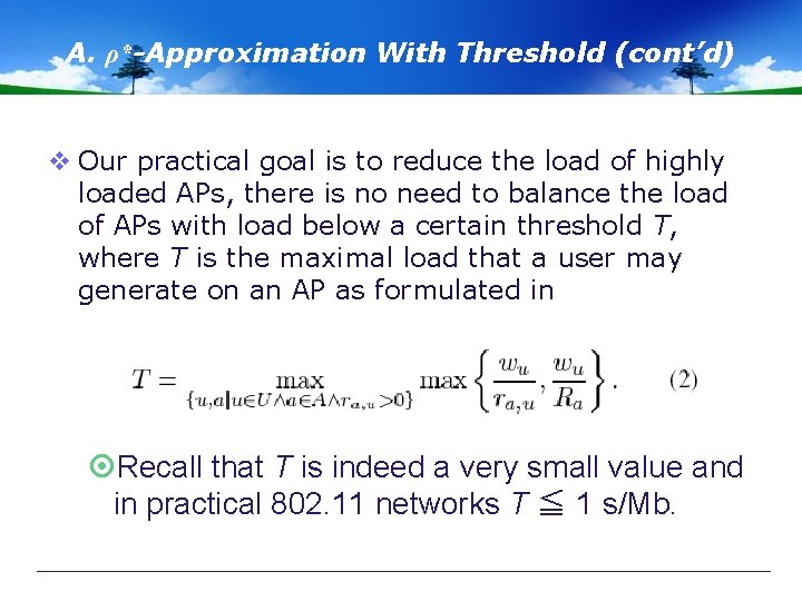 A. ρ*-Approximation With Threshold (cont’d) v Our practical goal is to reduce the load