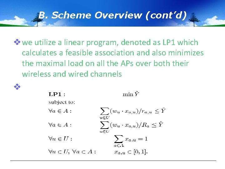 B. Scheme Overview (cont’d) v we utilize a linear program, denoted as LP 1