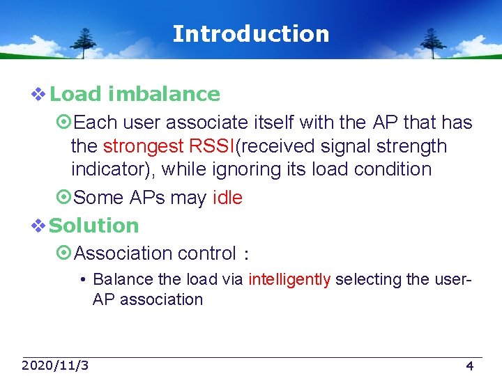 Introduction v Load imbalance Each user associate itself with the AP that has the