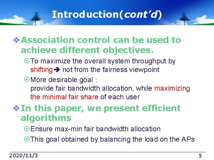 Introduction(cont’d) v Association control can be used to achieve different objectives. To maximize the