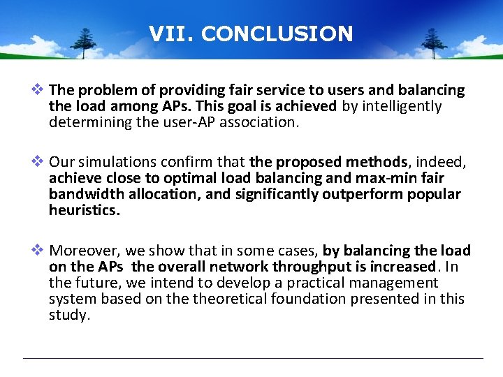 VII. CONCLUSION v The problem of providing fair service to users and balancing the