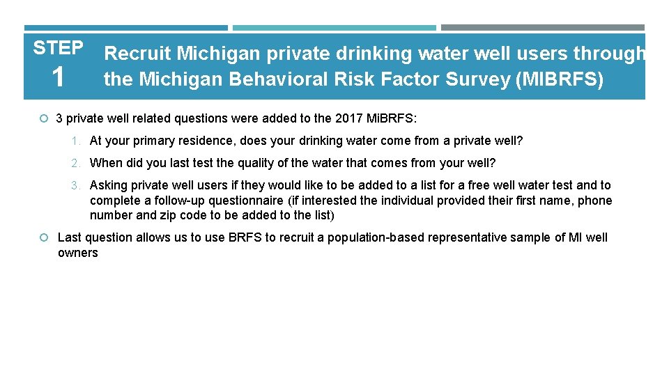 STEP Recruit Michigan private drinking water well users through the Michigan Behavioral Risk Factor
