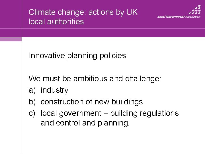Climate change: actions by UK local authorities Innovative planning policies We must be ambitious
