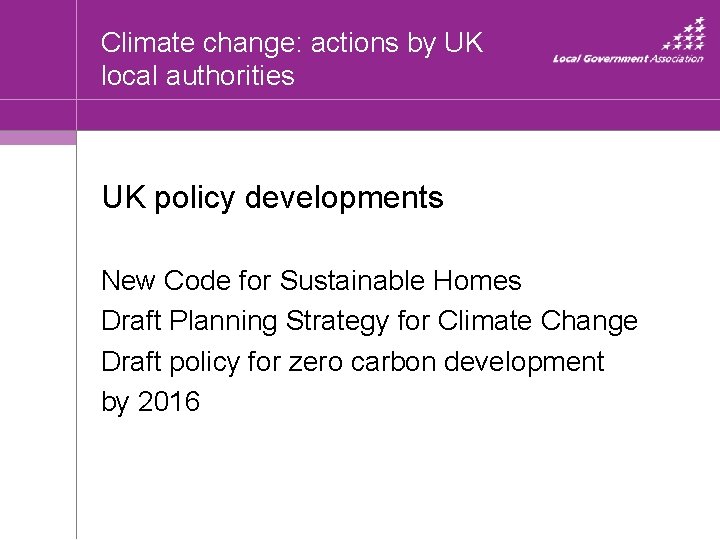 Climate change: actions by UK local authorities UK policy developments New Code for Sustainable