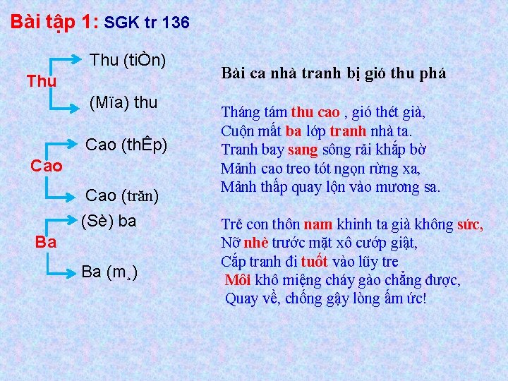 Bài tập 1: SGK tr 136 Thu (tiÒn) Thu (Mïa) thu Cao (thÊp) Cao