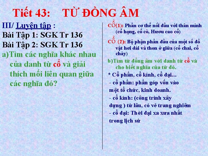 Tiết 43: TỪ ĐỒNG M III/ Luyện tập : Bài Tập 1: SGK Tr