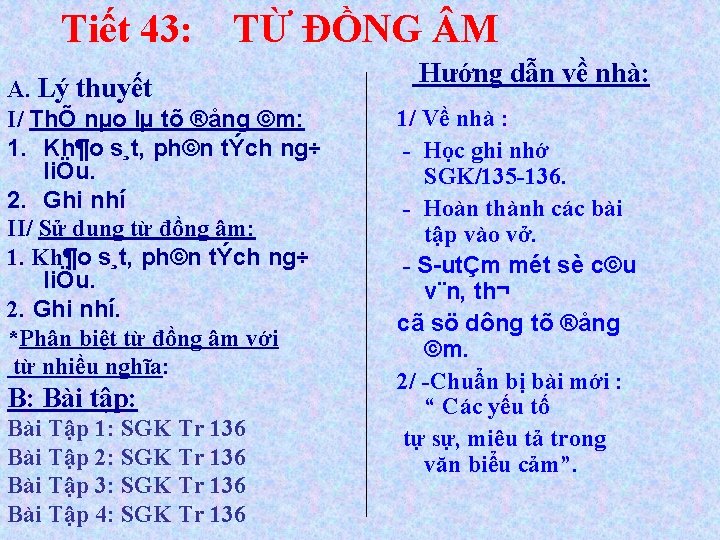 Tiết 43: TỪ ĐỒNG M A. Lý thuyết I/ ThÕ nµo lµ tõ ®ång