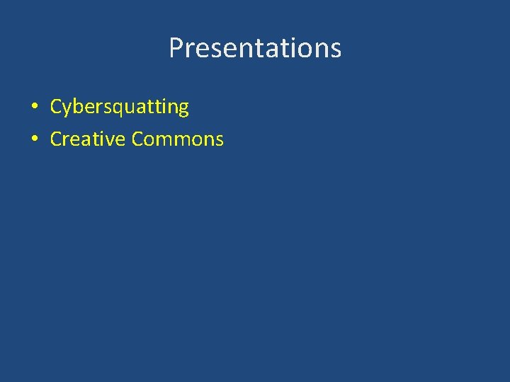 Presentations • Cybersquatting • Creative Commons 