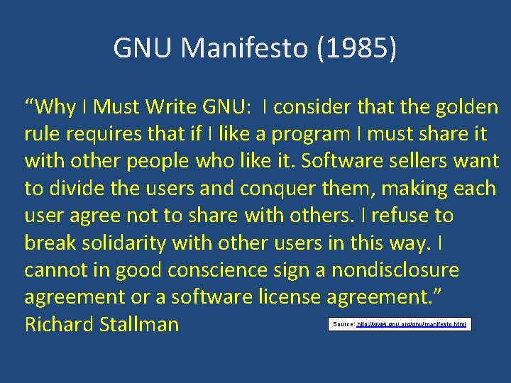 GNU Manifesto (1985) “Why I Must Write GNU: I consider that the golden rule