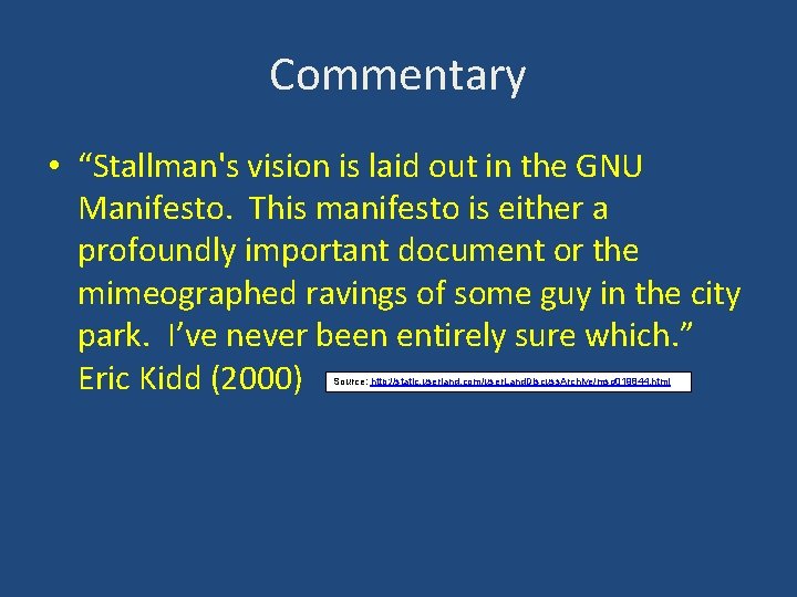 Commentary • “Stallman's vision is laid out in the GNU Manifesto. This manifesto is