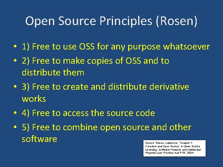 Open Source Principles (Rosen) • 1) Free to use OSS for any purpose whatsoever