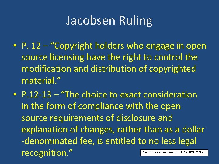 Jacobsen Ruling • P. 12 – “Copyright holders who engage in open source licensing