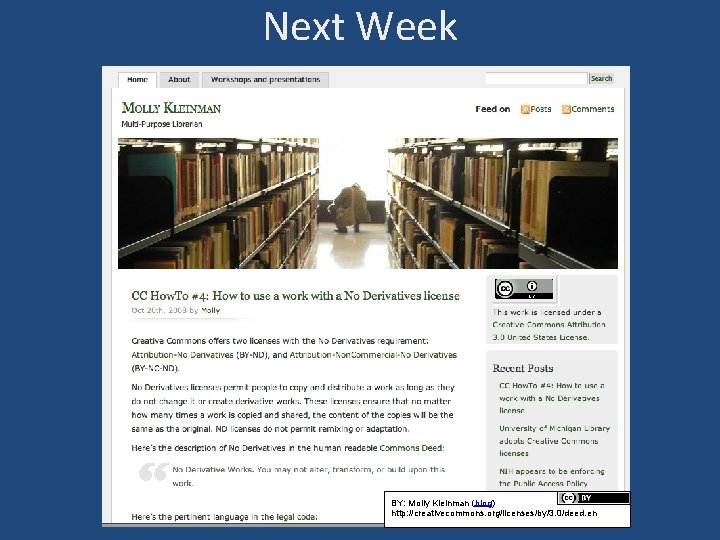 Next Week BY: Molly Kleinman (blog) http: //creativecommons. org/licenses/by/3. 0/deed. en 