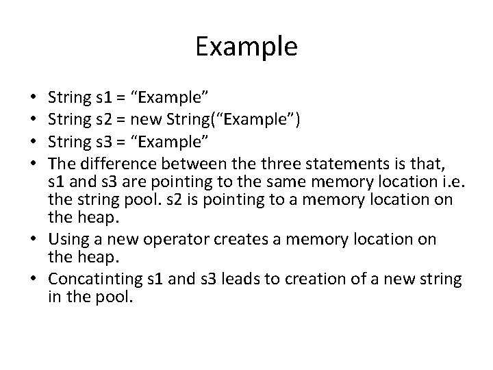 Example String s 1 = “Example” String s 2 = new String(“Example”) String s