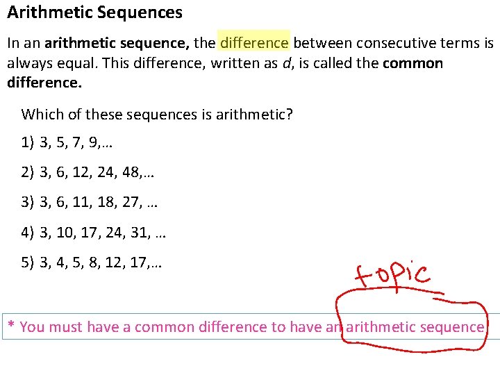 Arithmetic Sequences In an arithmetic sequence, the difference between consecutive terms is always equal. Arithmetic Sequences In an arithmetic sequence, the difference between consecutive terms is always equal.