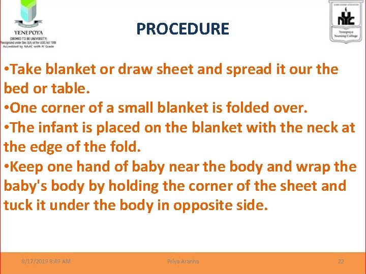 PROCEDURE • Take blanket or draw sheet and spread it our the bed or