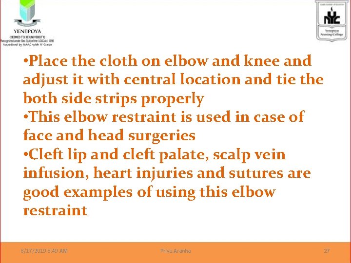 • Place the cloth on elbow and knee and adjust it with central