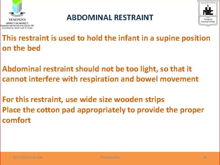 ABDOMINAL RESTRAINT This restraint is used to hold the infant in a supine position