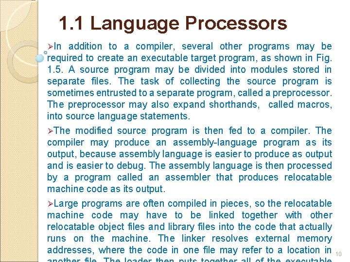 1. 1 Language Processors ØIn addition to a compiler, several other programs may be