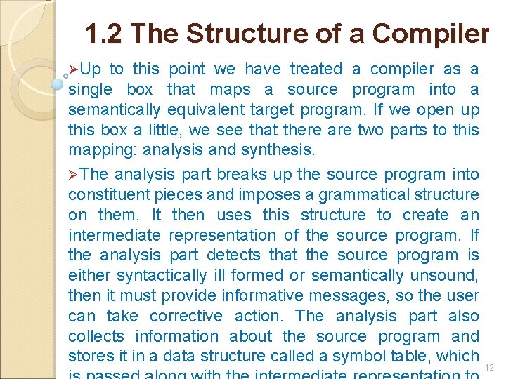 1. 2 The Structure of a Compiler ØUp to this point we have treated