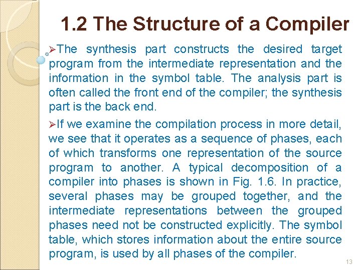 1. 2 The Structure of a Compiler ØThe synthesis part constructs the desired target