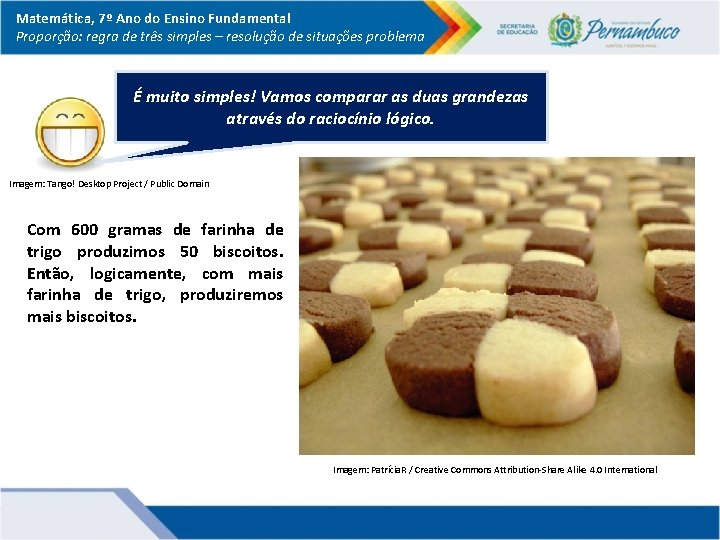 Matemática, 7º Ano do Ensino Fundamental Proporção: regra de três simples – resolução de