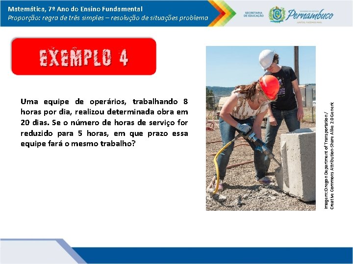 Matemática, 7º Ano do Ensino Fundamental Proporção: regra de três simples – resolução de