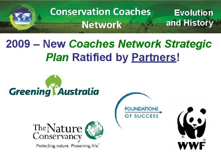 Conservation Coaches Network Evolution and History 2009 – New Coaches Network Strategic Plan Ratified