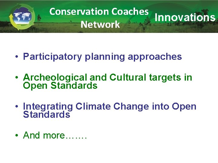 Conservation Coaches Innovations Network • Participatory planning approaches • Archeological and Cultural targets in