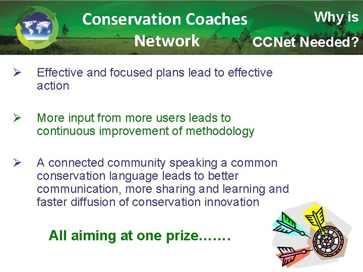 Why is Conservation Coaches Network CCNet Needed? Ø Effective and focused plans lead to