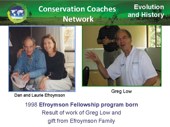 Conservation Coaches Network Dan and Laurie Efroymson Evolution and History Greg Low 1998 Efroymson